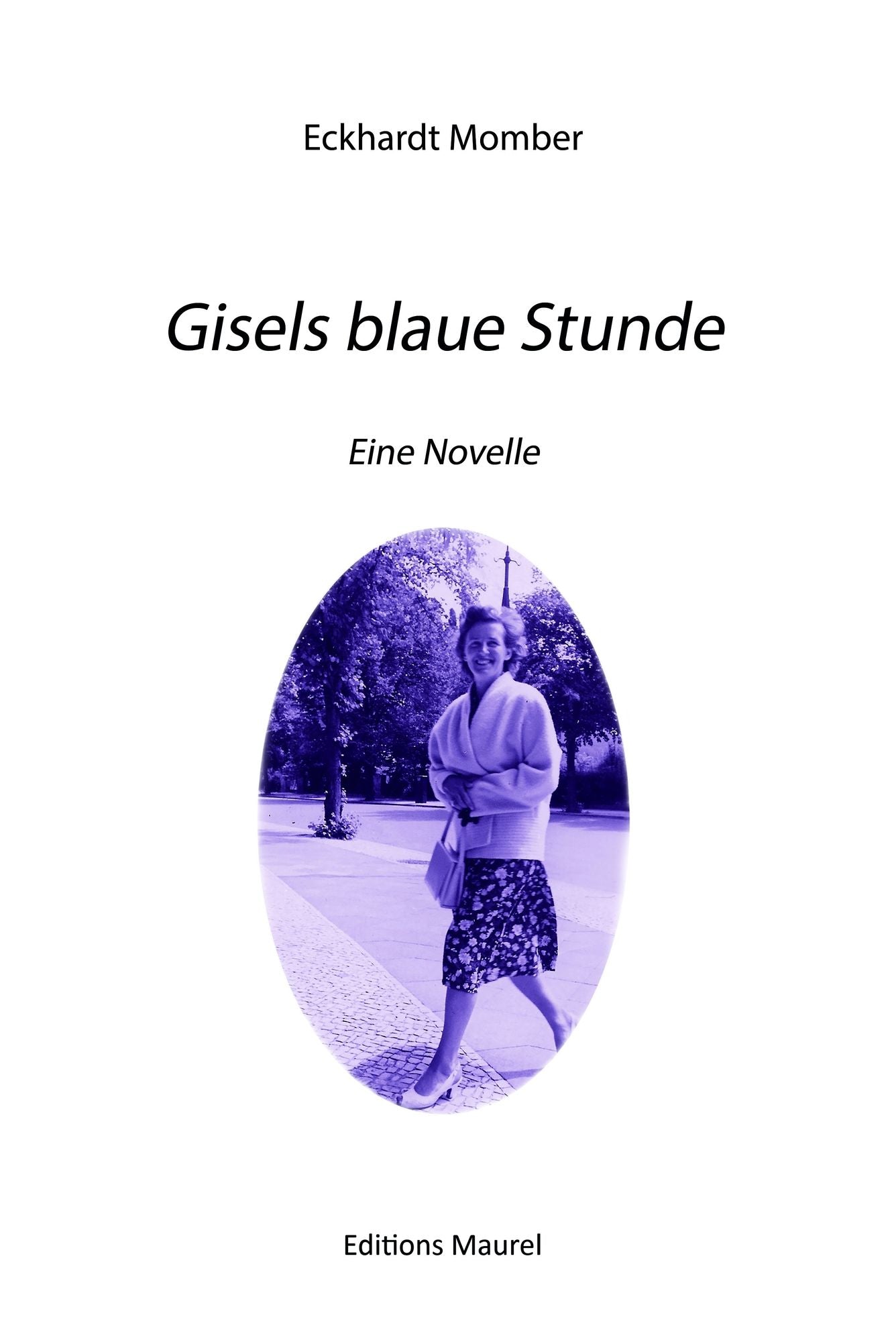 Gisels blaue Stunde: Eine Novelle