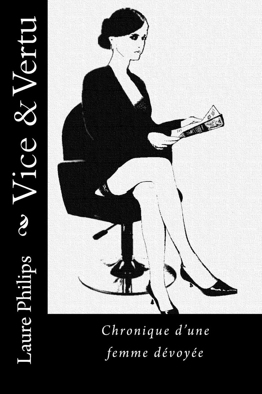 Vice & Vertu: Chronique d'une femme dévoyée