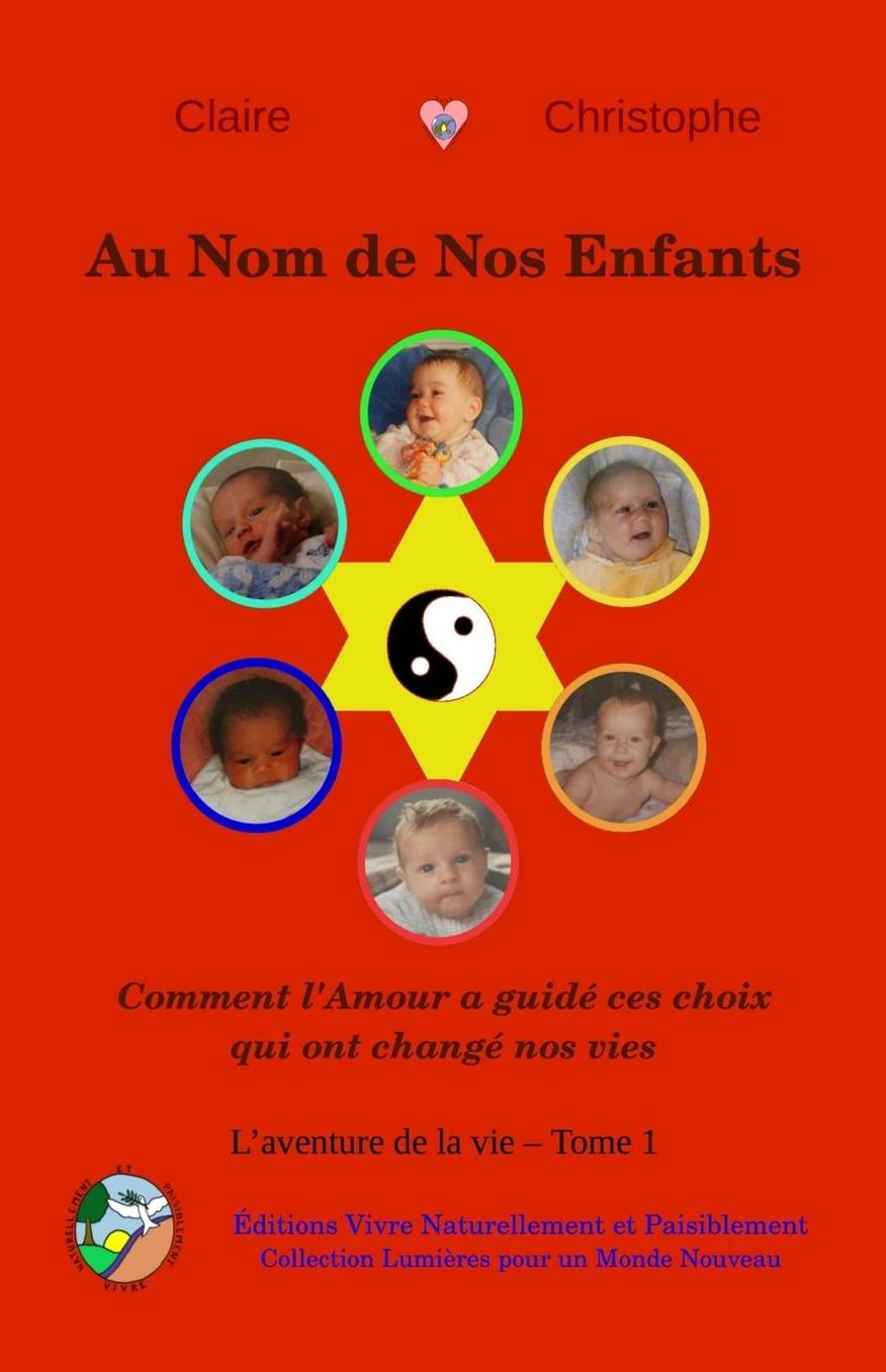 Au Nom de Nos Enfants: Comment l'Amour a guidé ces choix qui ont changé nos vies