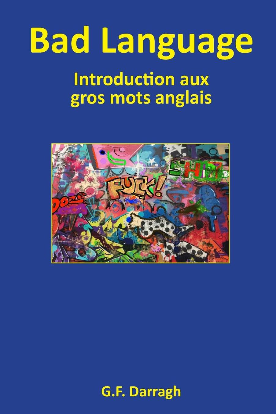 Bad Language: Introduction aux gros mots anglais
