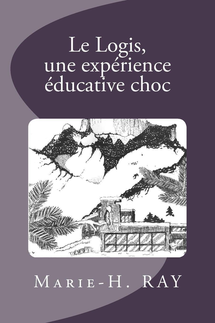Le Logis, une expeacute;rience eacute;ducative choc