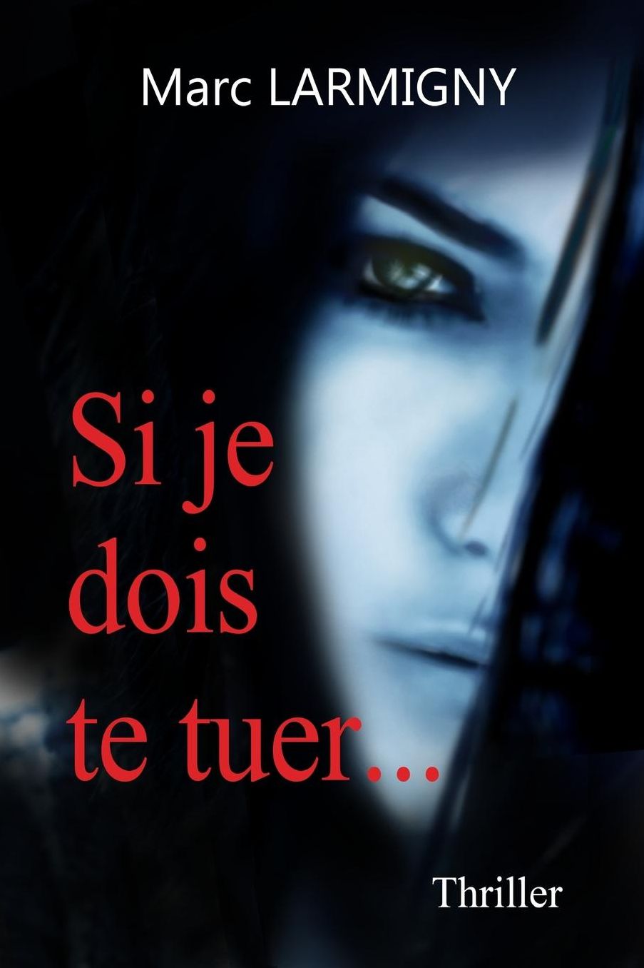 Si je dois te tuer ...