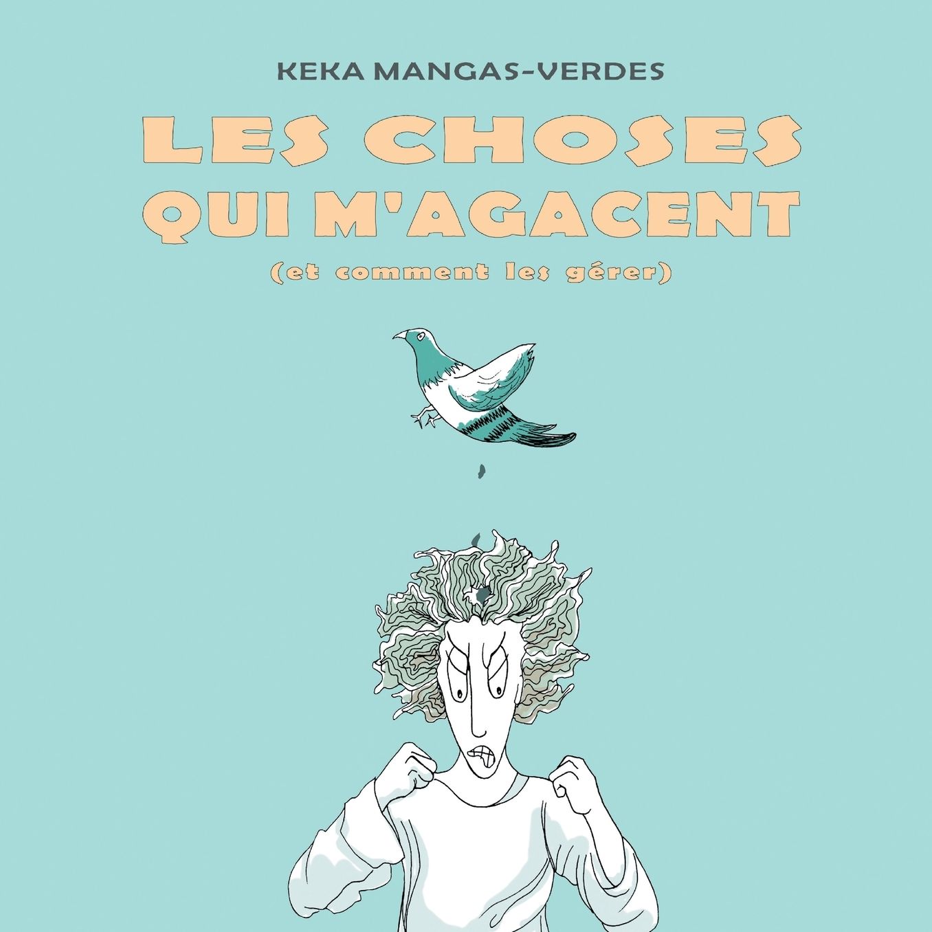 Les choses qui m'agacent: (et comment les gérer)