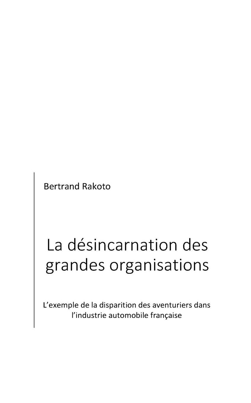 La désincarnation des grandes organisations: L'exemple de la disparition des aventuriers dans l'industrie automobile française
