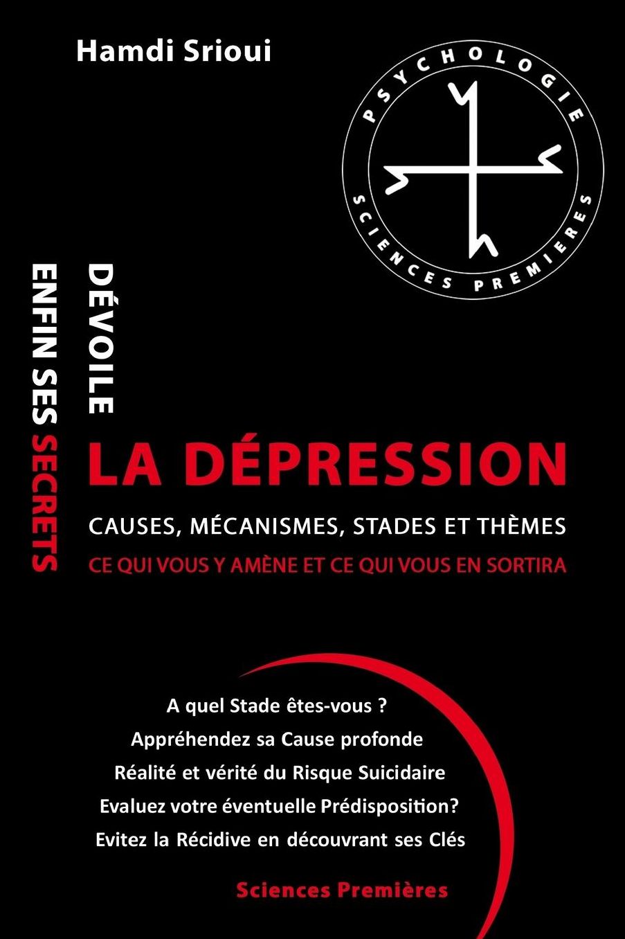 La dépression dévoile enfin ses secrets: Causes, Mécanismes, Stades et Thèmes
