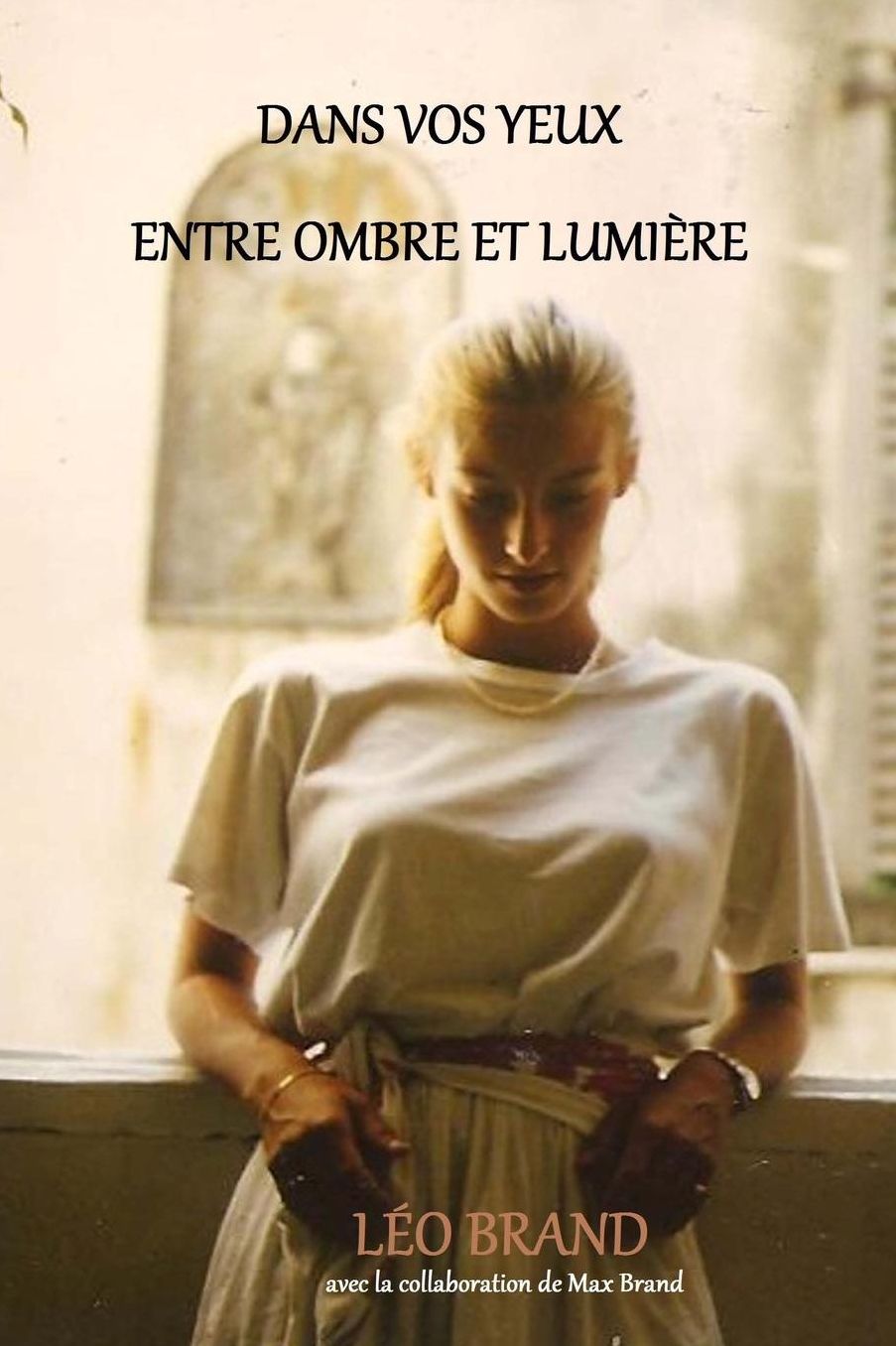 Dans vos yeux - Entre ombre et lumiere