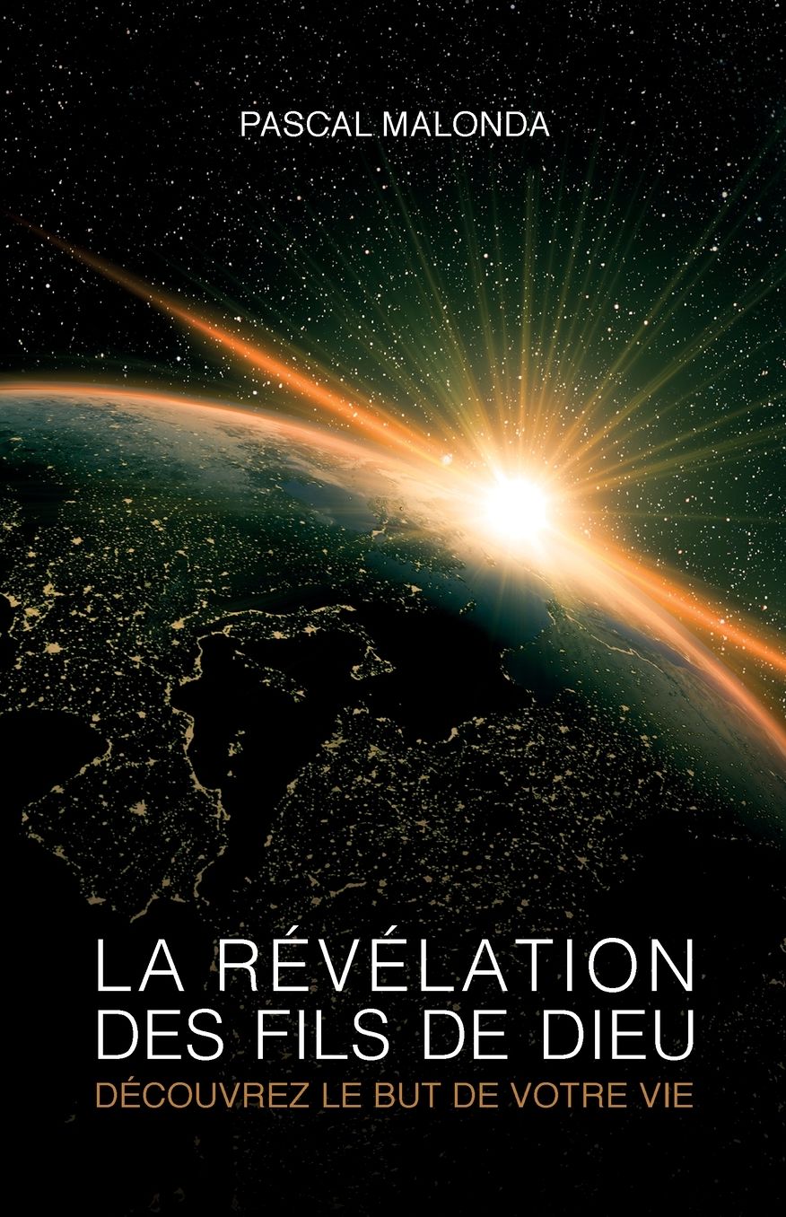 La révélation des fils de Dieu - Découvrez le but de votre vie