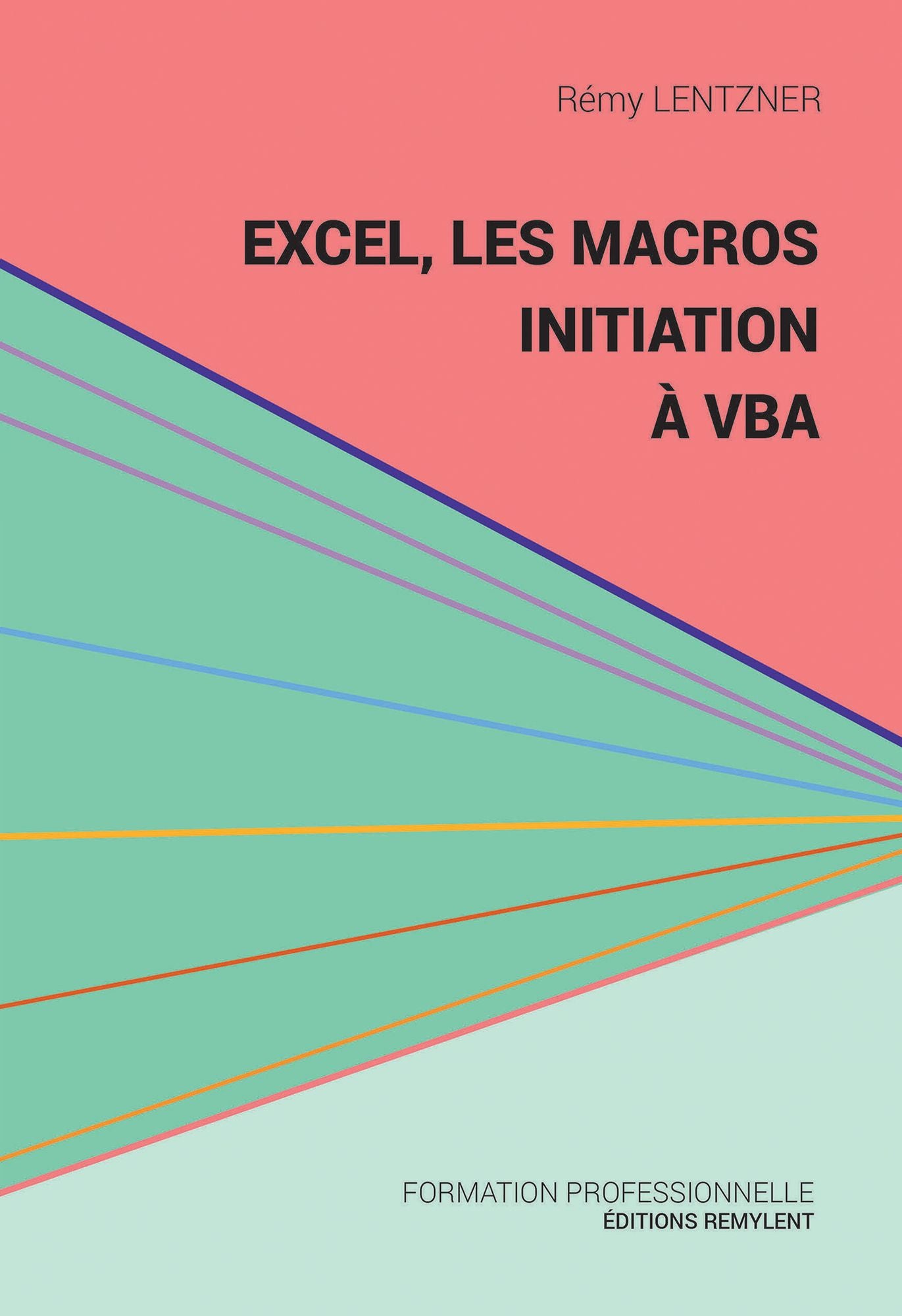 Excel, les macros, initiation à VBA: Une initiation au monde de la programmation