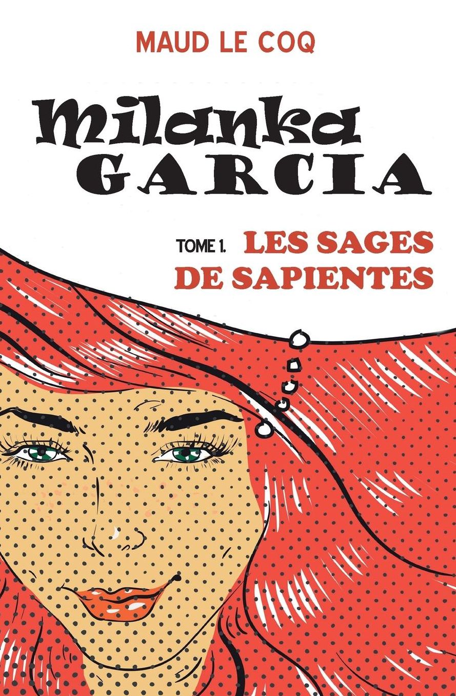 Milanka Garcia: Les Sages de Sapientes