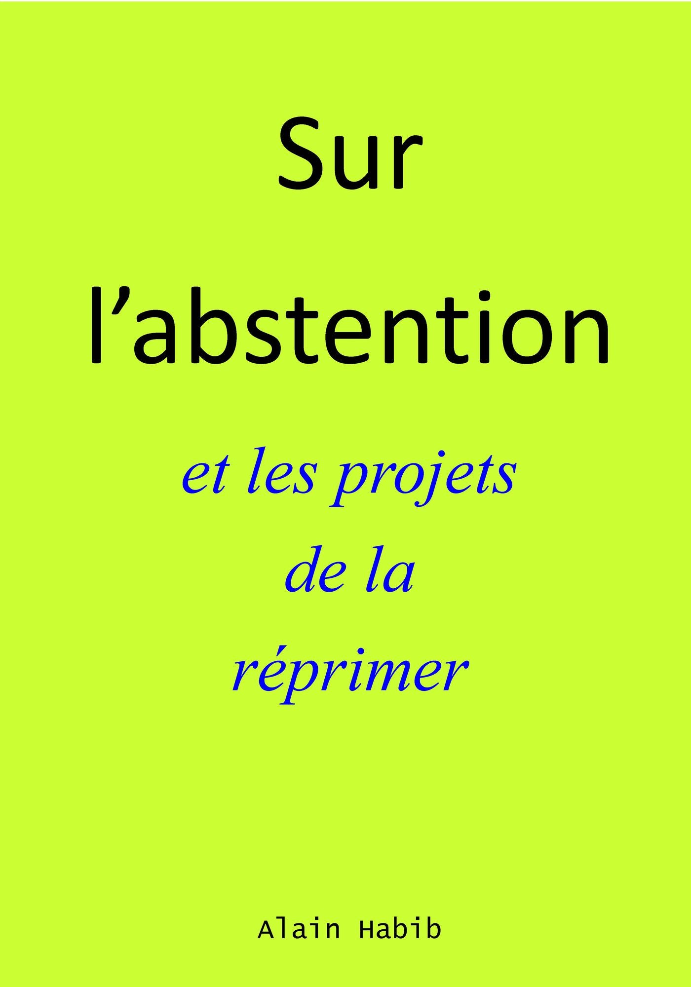 SUR L'ABSTENTION ET LES PROJETS DE LA RÉPRIMER