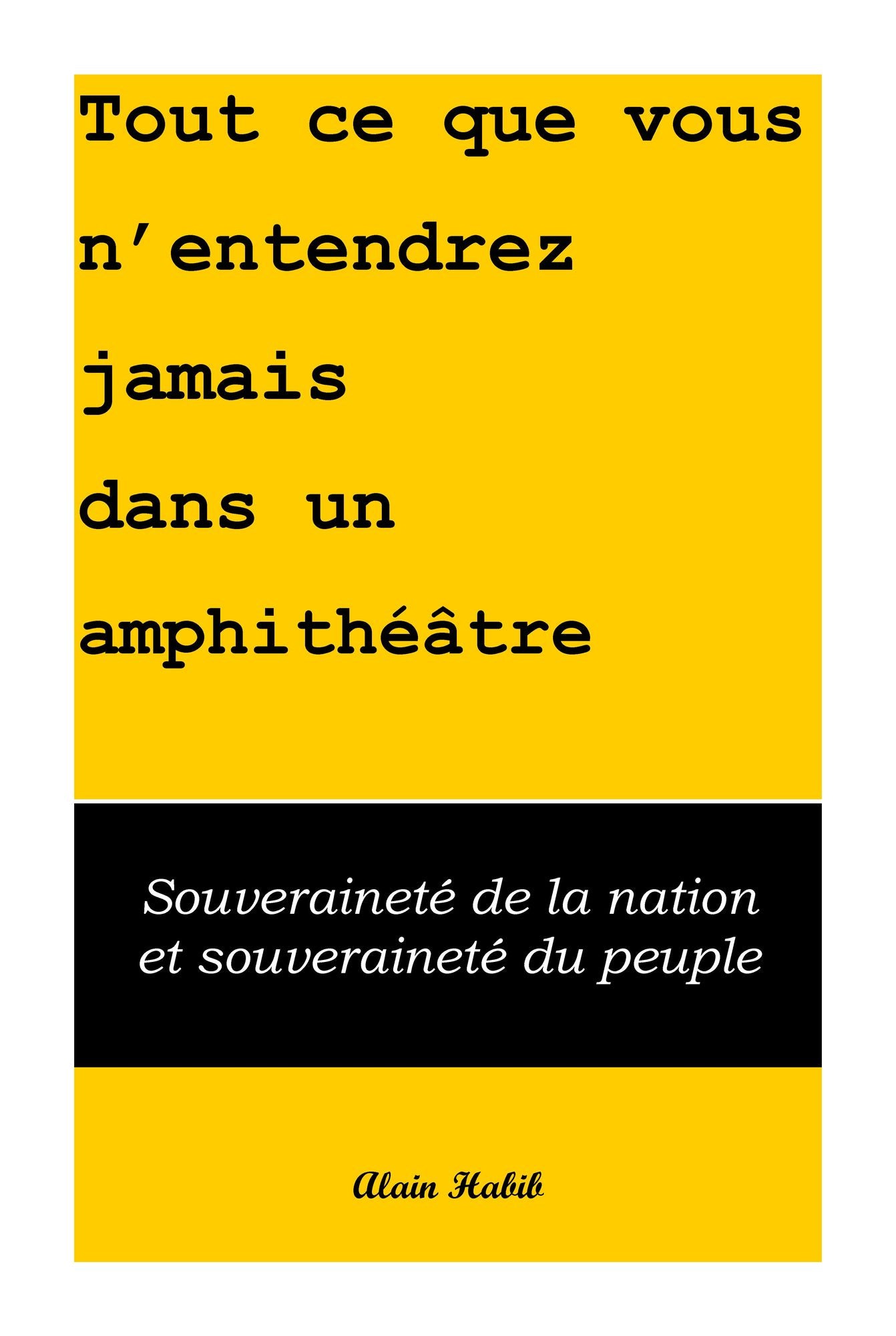 Tout ce que vous n'entendrez jamais dans un amphithéâtre: Souveraineté de la Nation et souveraineté du peuple