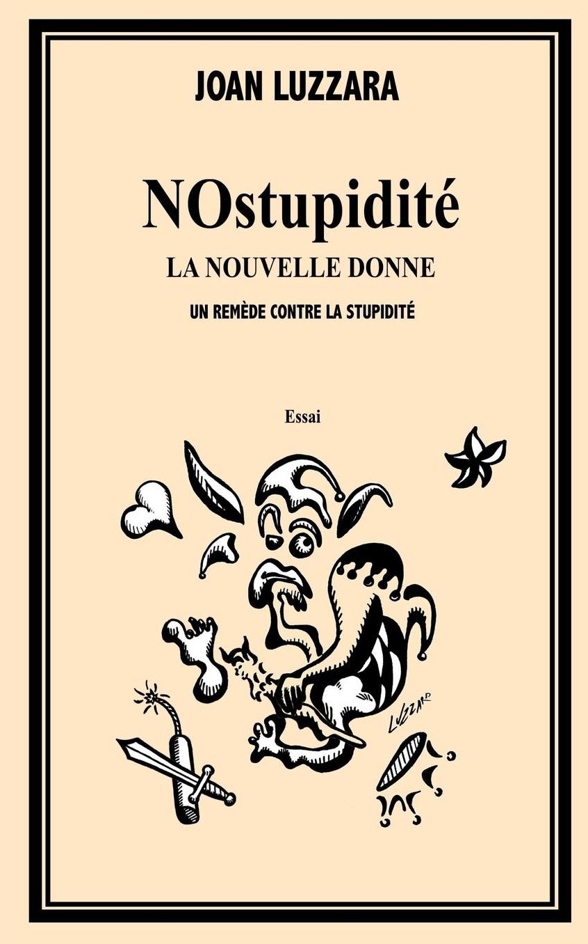 NOstupiditeacute;, la nouvelle donne. Un remegrave;de contre la stupiditeacute;