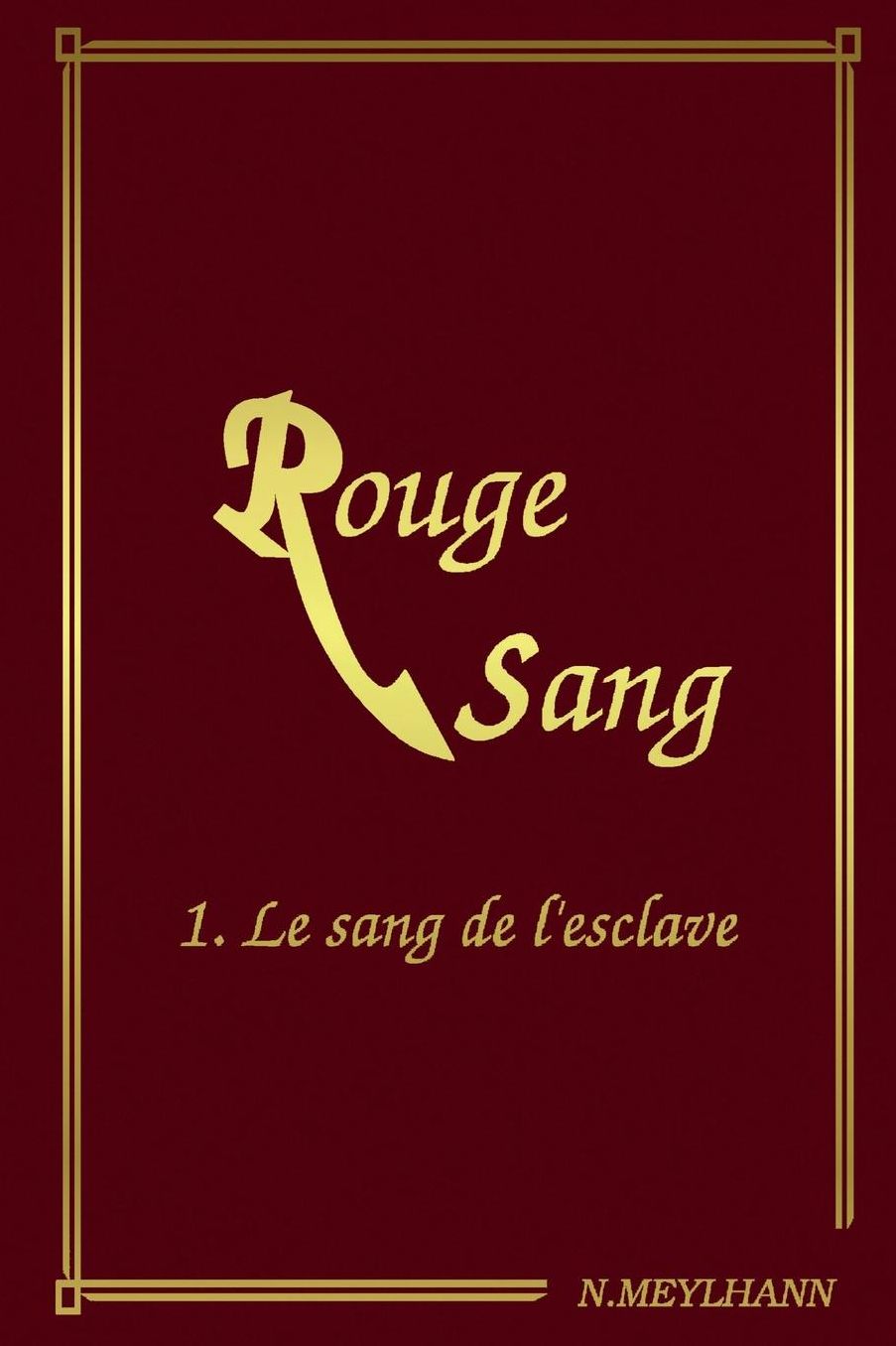 Rouge Sang: T1 Le sang de l'esclave