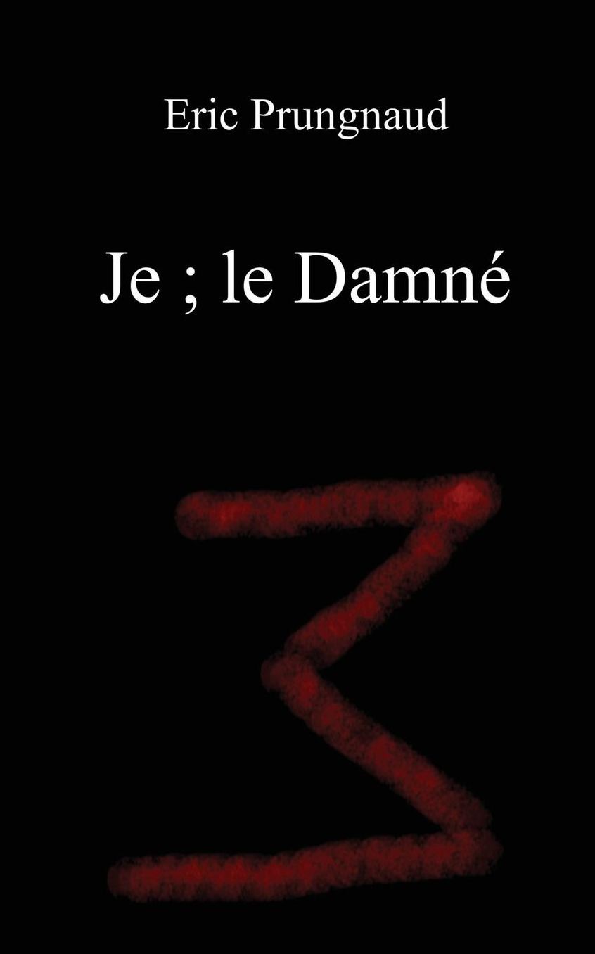 Je ; le Damné