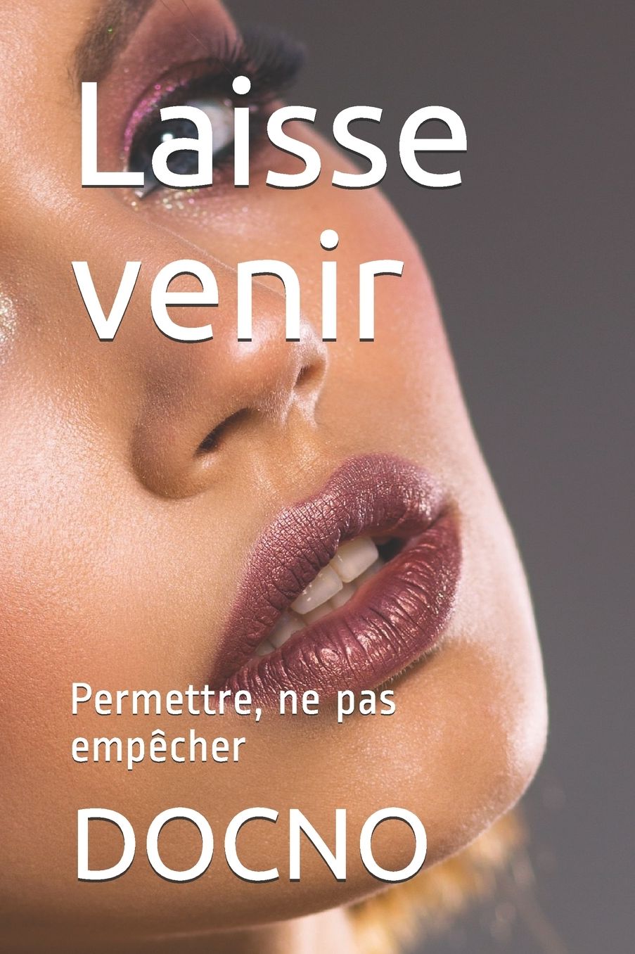 Laisse venir: Permettre, ne pas empï¿½cher