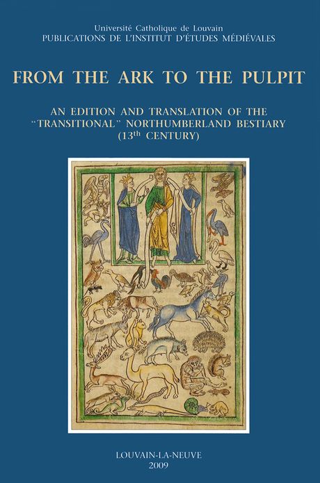 From the Ark to the Pulpit: An Edition and Translation of the 'Transitional' Northumberland Bestiary (13th century)
