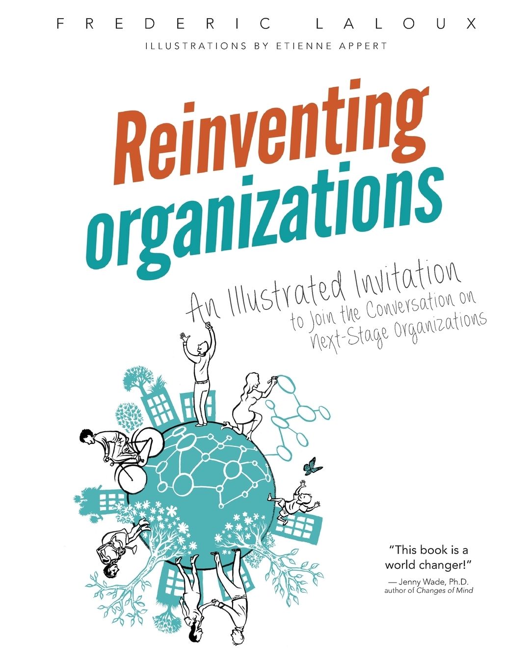 Reinventing Organizations: An Illustrated Invitation to Join the Conversation on Next-Stage Organizations