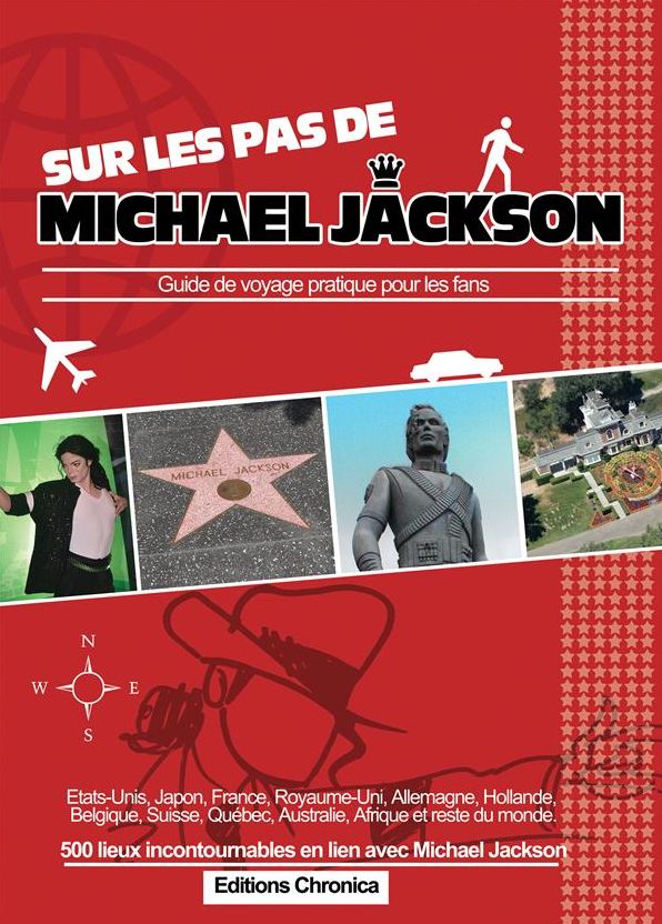 Sur les pas de Michael Jackson: Guide de voyage pratique pour les fans