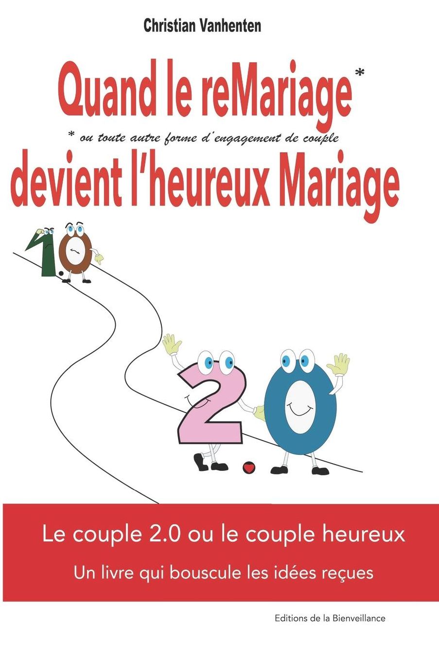 Quand le reMariage devient l'heureux Mariage: Le (veritable) secret du couple heureux