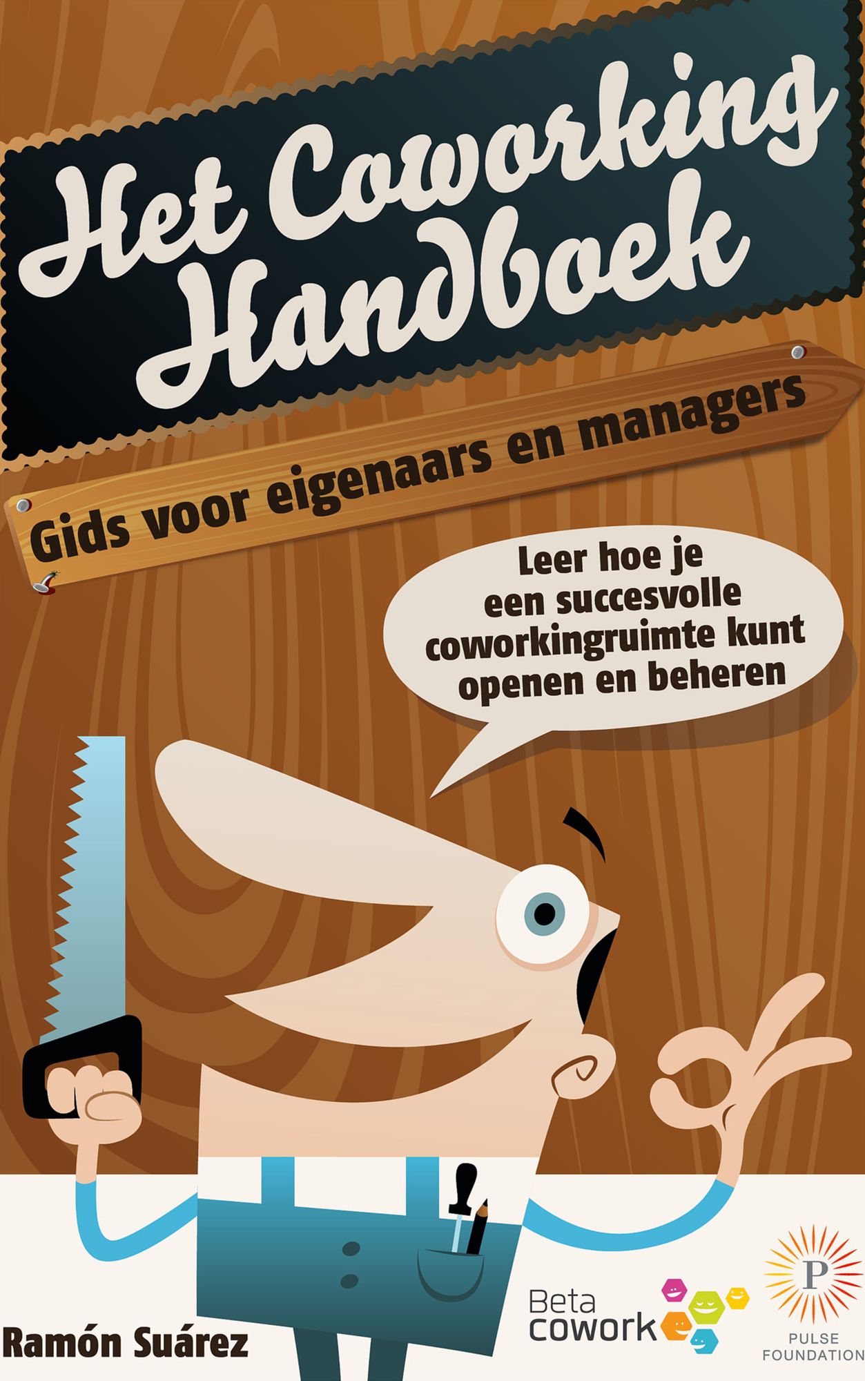 Het Coworking Handboek: Leer hoe je een succesvolle coworkingruimte kunt openen en beheren