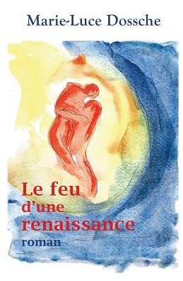 Le feu d'une renaissance