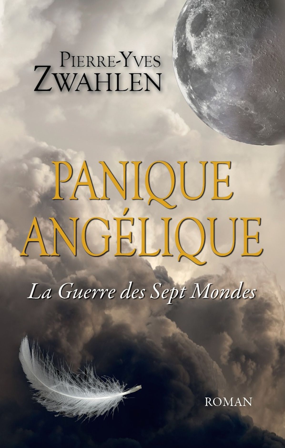Panique Angélique: Tome 1, La Guerre des Sept Mondes