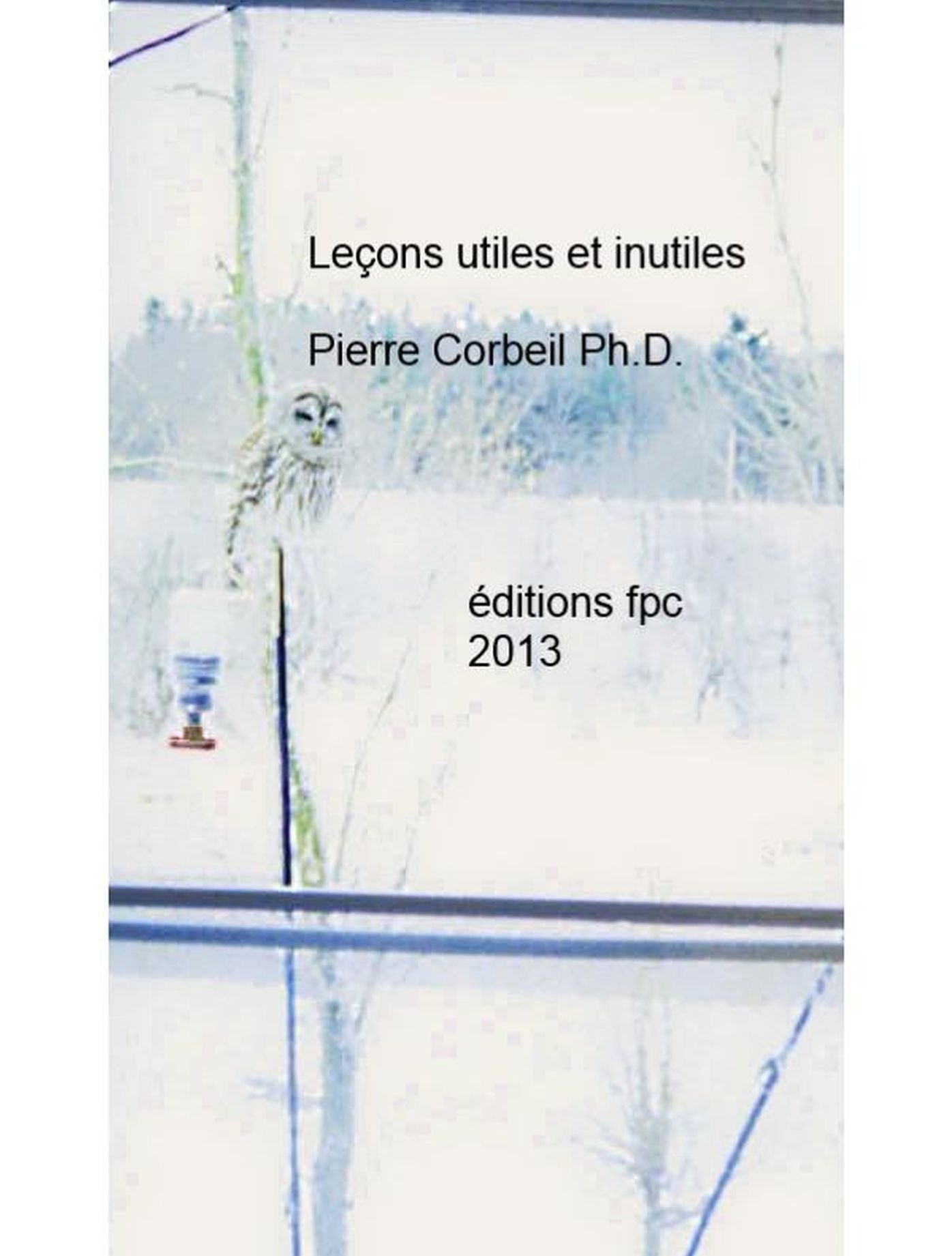 Leçons utiles et inutiles: Textes historiques mélangés