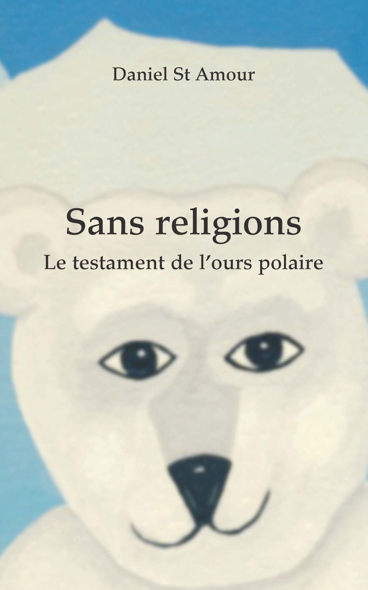 Sans religions: Le testament de l'ours polaire