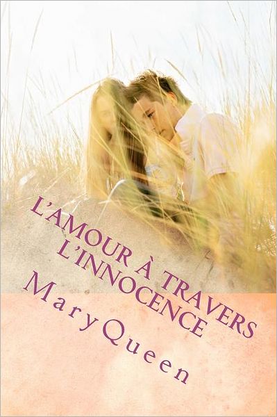 L'Amour a Travers L'Innocence: Roman Quebecois