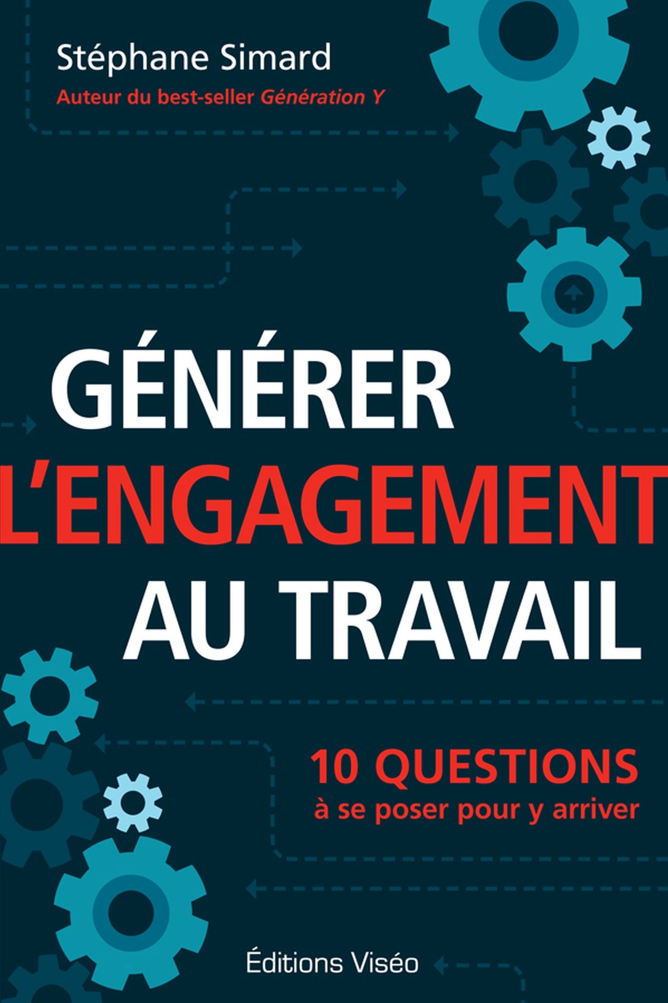 Générer l'engagement au travail: 10 questions à se poser pour y arriver