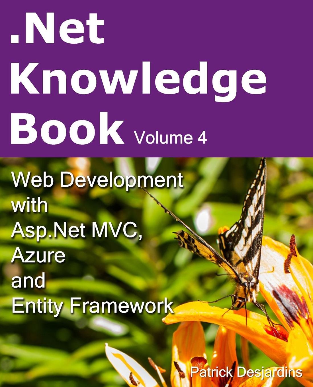 .Net Knowledge Book: Web Development with Asp.Net MVC, Azure and Entity Framework: .Net Knowledge Book : Web Development with Asp.Net MVC, Azure and Entity Framework