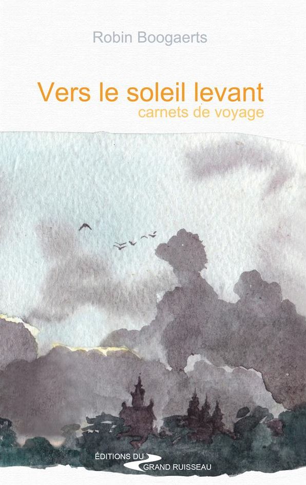 Vers le soleil levant: Carnets de voyage