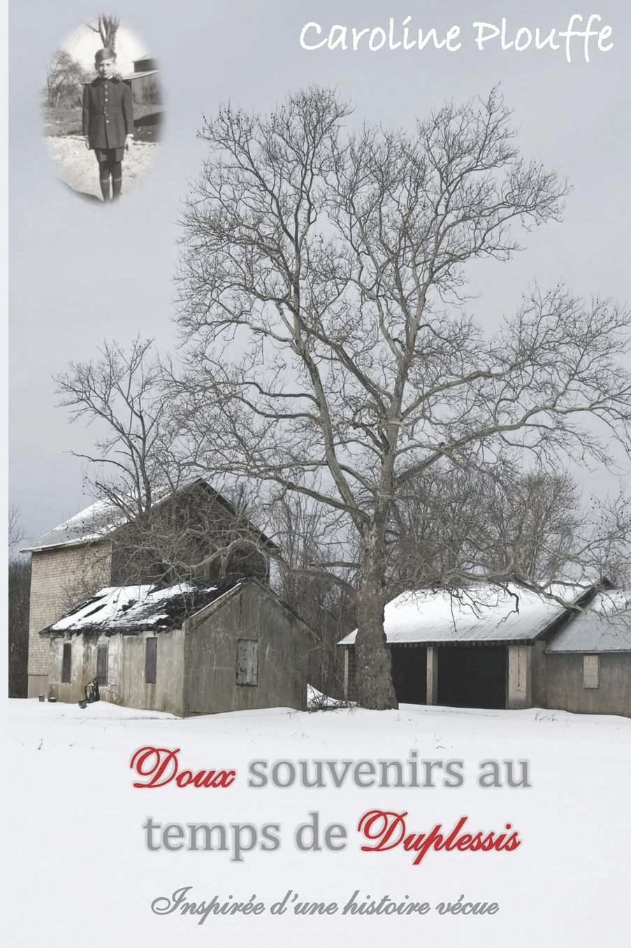 Doux souvenirs au temps de Duplessis: Inspirée d'une histoire vécue