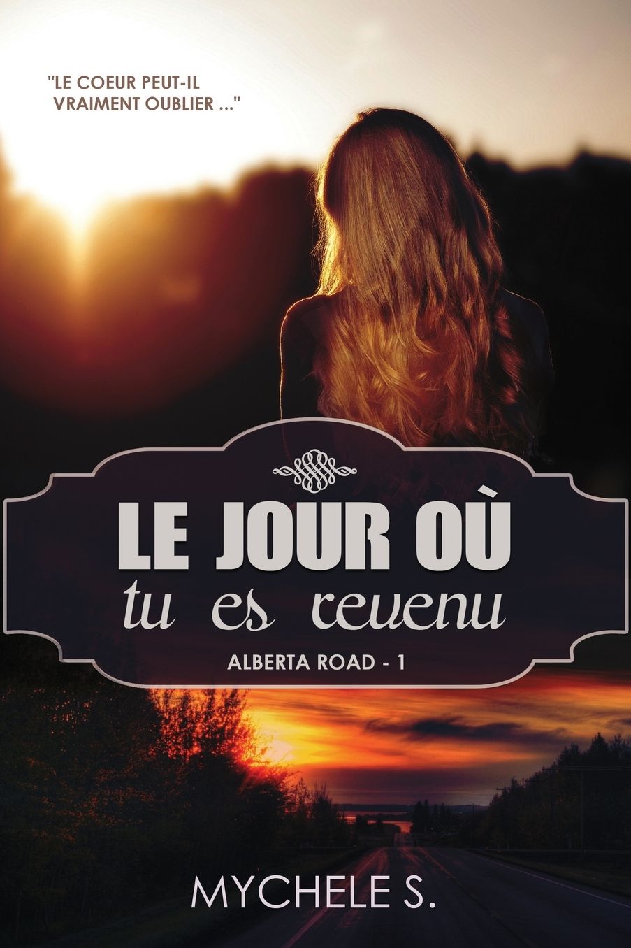 Alberta Road: Tome 1: Le Jour Ou Tu Es Revenu