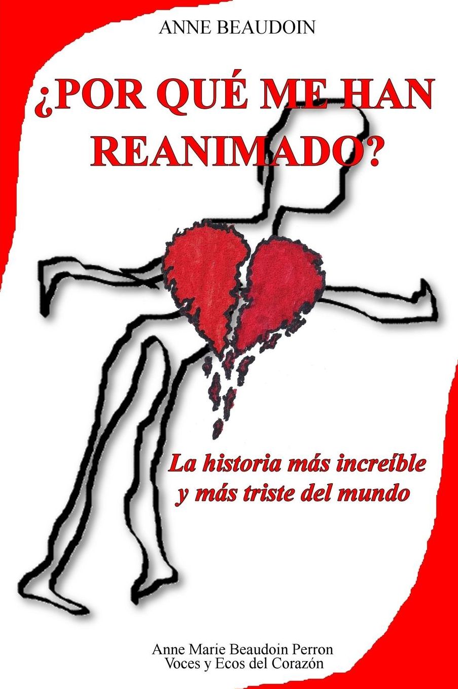 Por qué me han reanimado?: La historia más increíble y más triste del mundo