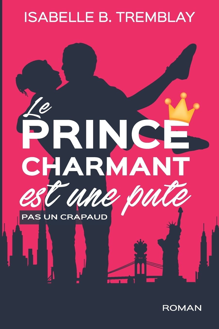 Le prince charmant est une pute!: pas un crapaud