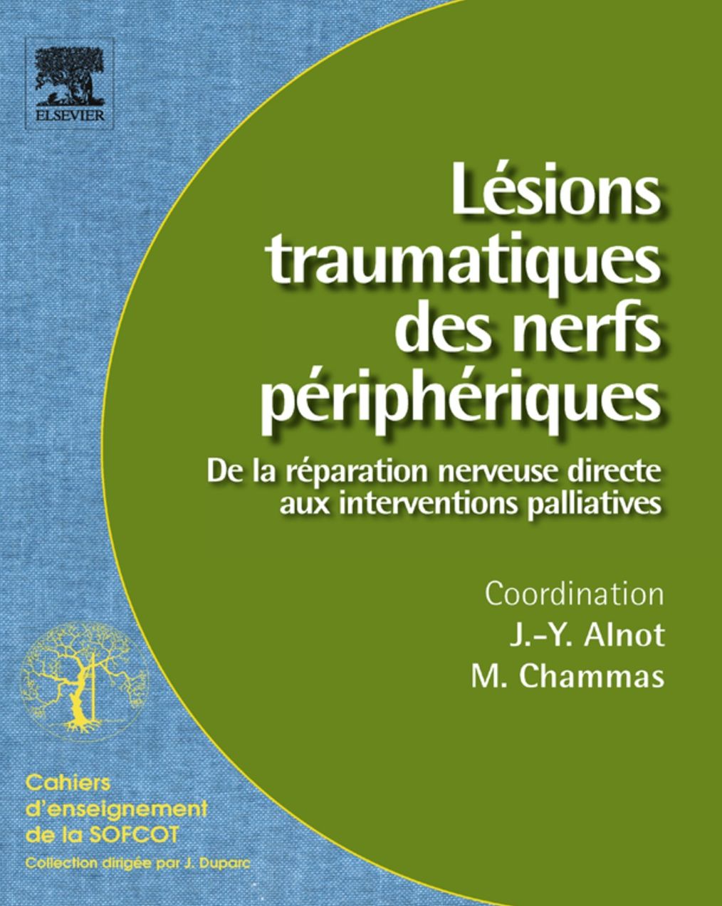 Lésions traumatiques des nerfs périphériques (n° 95): De la réparation nerveuse directe aux interventions palliatives