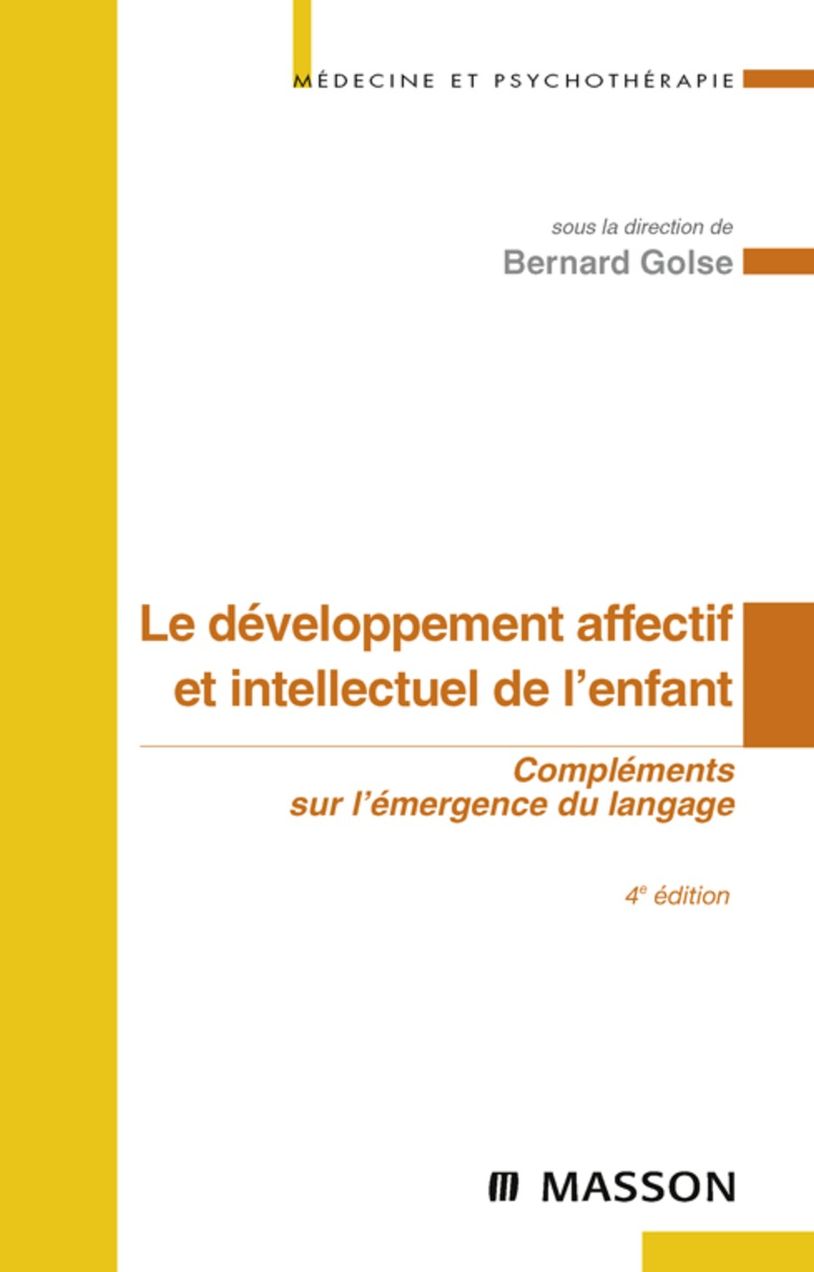 Le développement affectif et intellectuel de l'enfant: Compléments sur l'émergence du langage