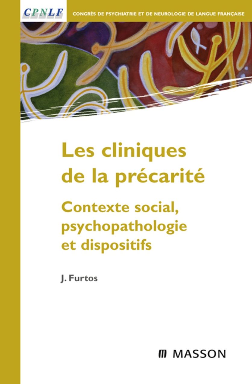 Les cliniques de la précarité: Contexte social, psychopathologie et dispositifs