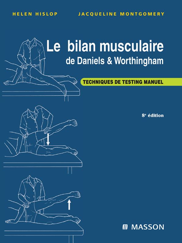 Le bilan musculaire de Daniels et Worthingham: Techniques de testing manuel