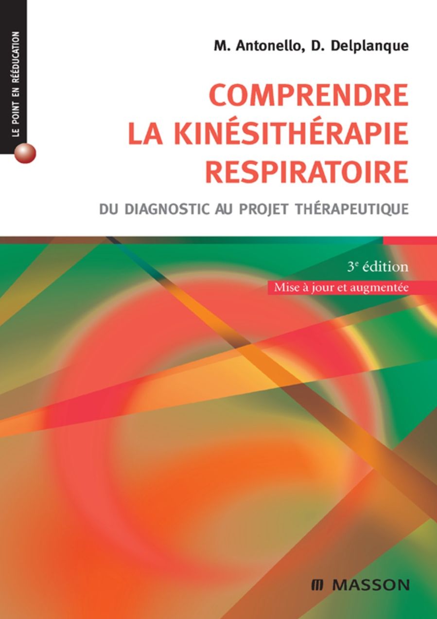 Comprendre la kinésithérapie respiratoire: Du diagnostic au projet thérapeutique