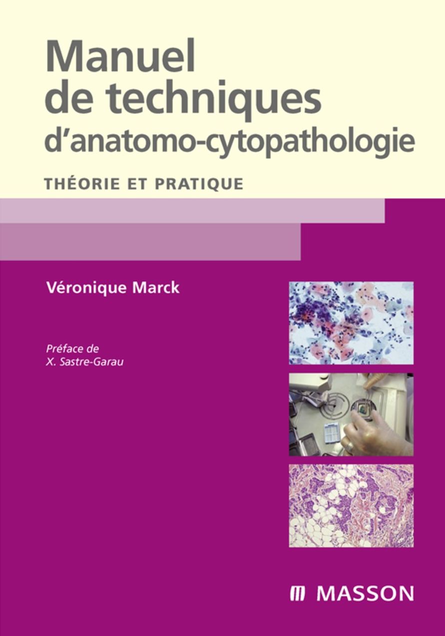 Manuel de techniques d'anatomo-cytopathologie: Théorie et pratique
