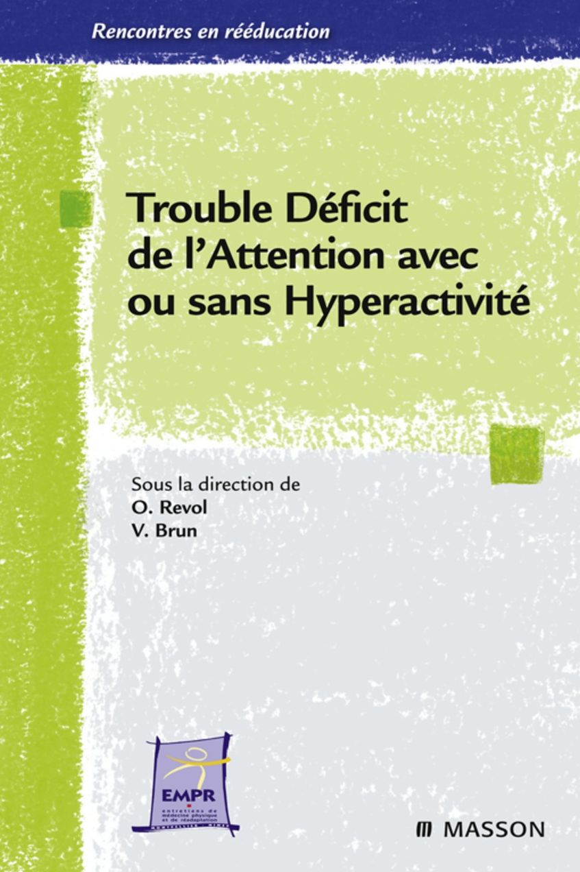 Trouble déficit de l'attention avec ou sans hyperactivité: de la théorie à la pratique