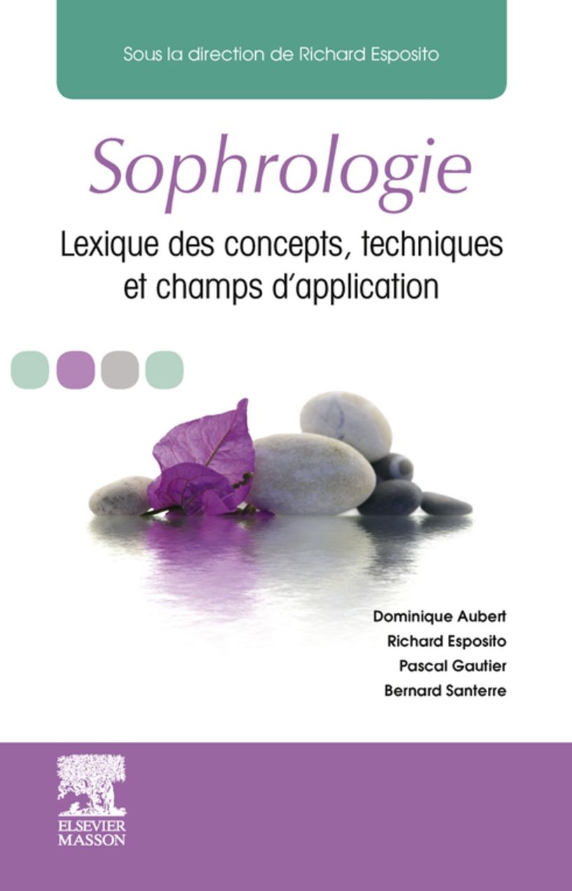 Sophrologie: Lexique des concepts, techniques et champs d'application
