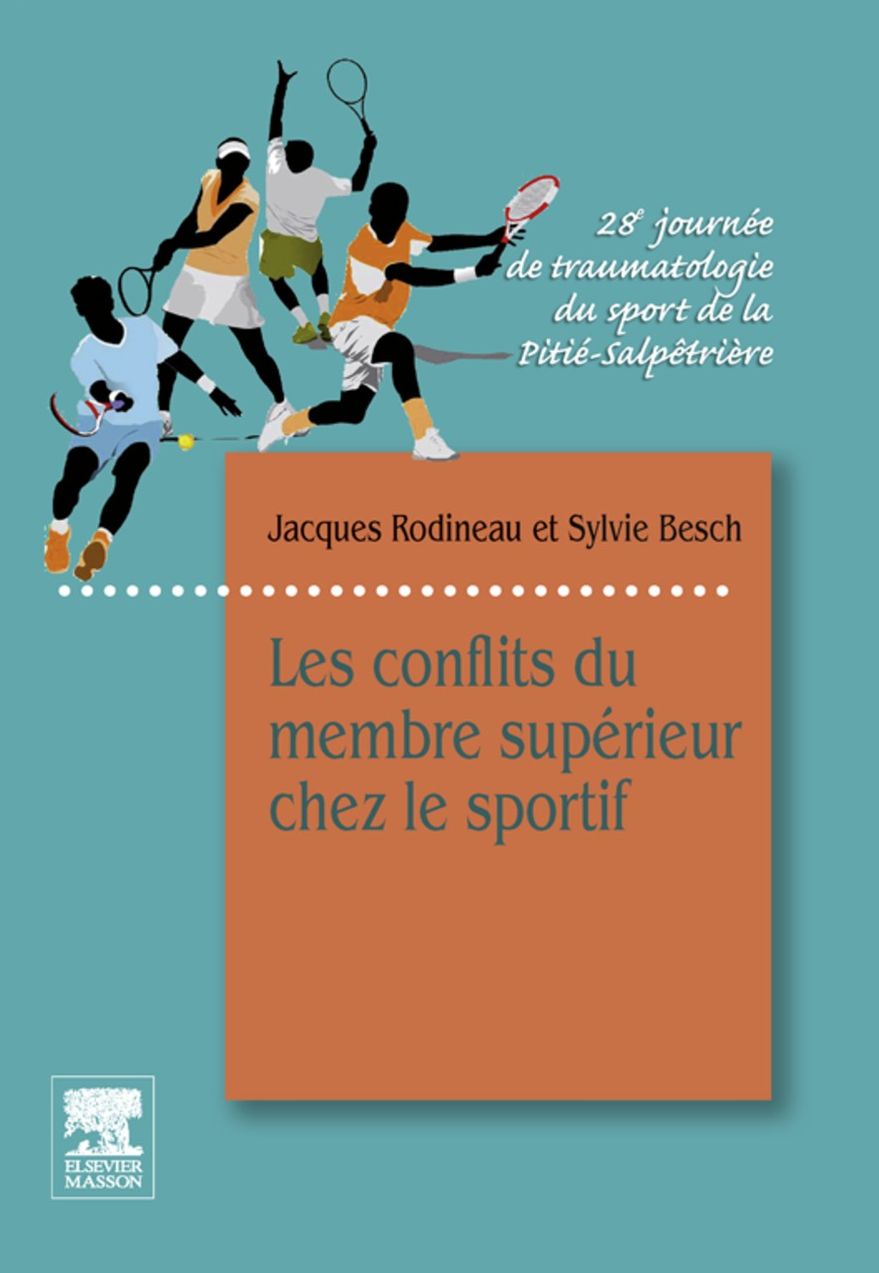Les conflits du membre supérieur chez le sportif: 28e Journée de traumatologie du sport de la Pitié-Salpêtrière