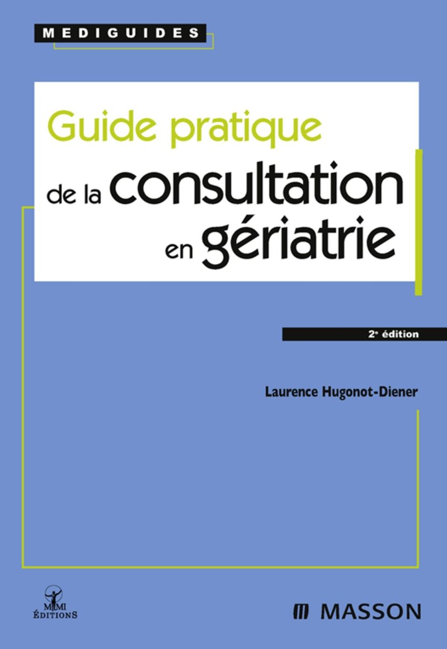 Guide pratique de la consultation en gériatrie