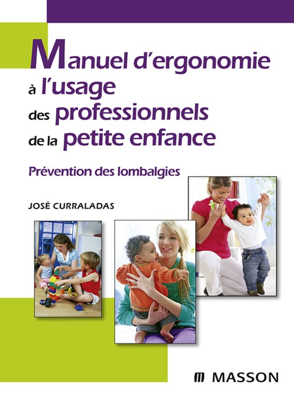 Manuel d'ergonomie à l'usage des professionnels de la petite enfance: Prévention des lombalgies
