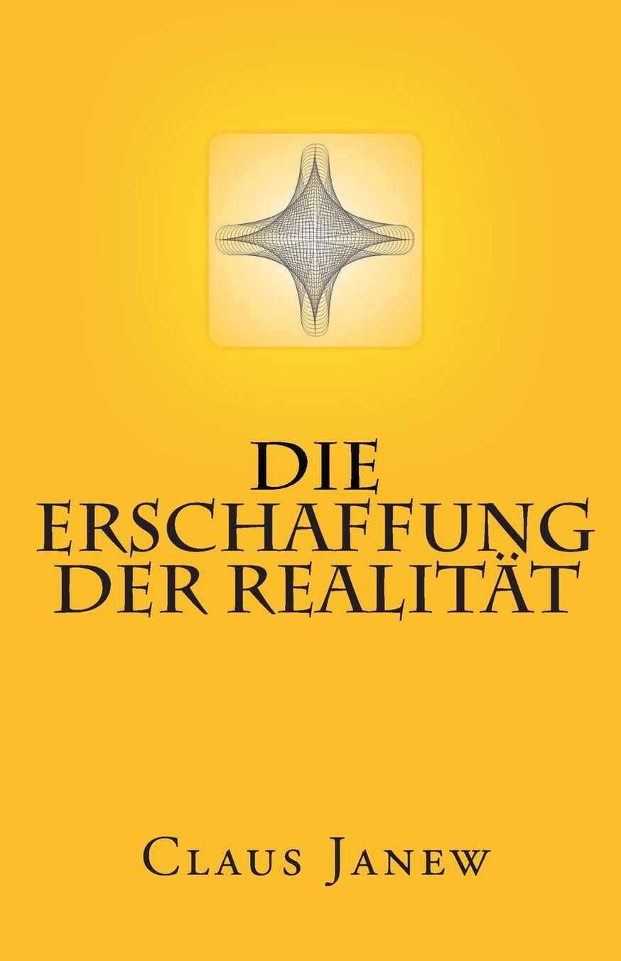 Die Erschaffung Der Realitat