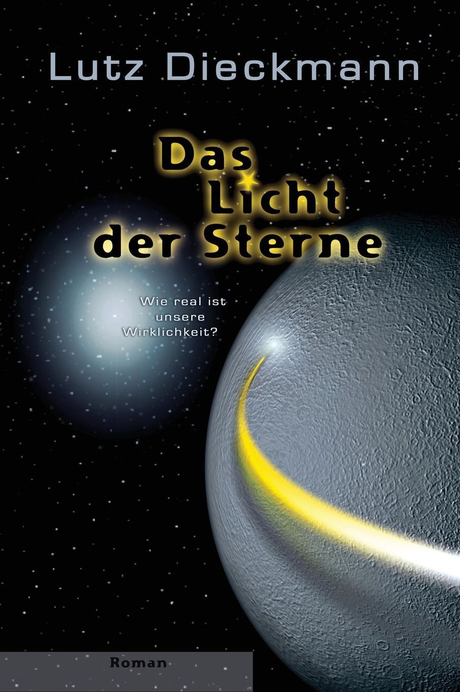 Das Licht der Sterne: Wie real ist unsere Wirklichkeit?