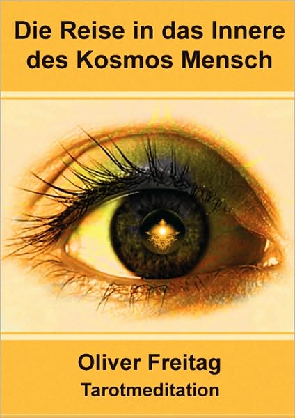 Tarotmeditation - Die Reise In Das Innere Des Kosmos Mensch